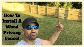 How To Install A Wood Privacy Fence by Yourself WITHOUT breaking the bank!!!!