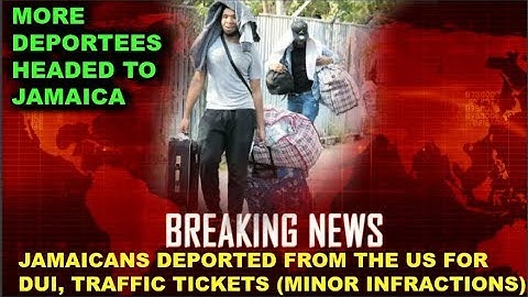 JAMAICANS GETTING DEPORTED FOR DUI, TRAFFIC TICKETS +more