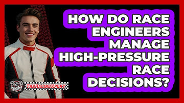 How Do Race Engineers Manage High-pressure Race Decisions? - The Racing Xpert