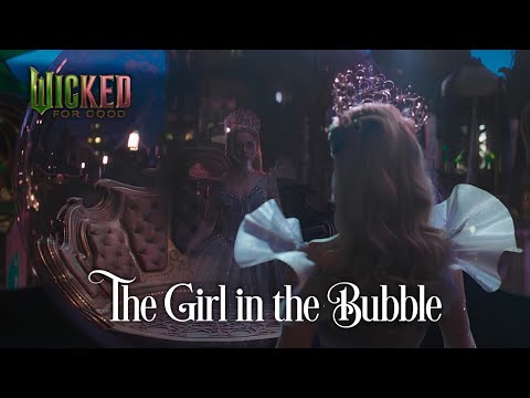 Wicked For Good The Girl In The Bubble Fanmade Lyrics Video 