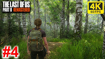 THE LAST OF US II REMASTERED PS5 Gameplay Walkthrough Part 4 | 4K 60 FPS No Commentary