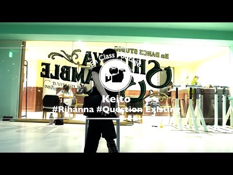 Keito "Question Existing / Rihanna" @En Dance Studio SHIBUYA SCRAMBLE