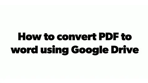 How to convert PDF to word using Google Drive