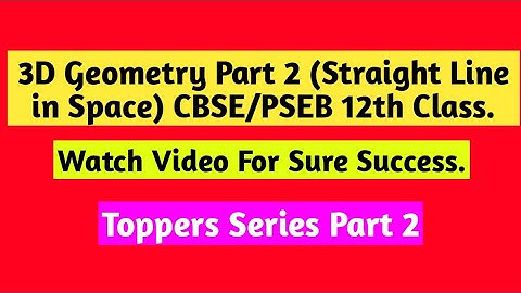 3D Geometry Part 2 (Straight Line in Space) CBSE/PSEB 12th Class.