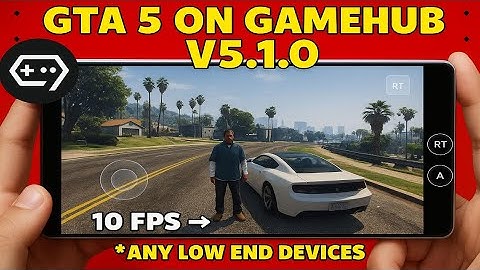 GTA 5 on Android | GameHub Emulator 5.1.0 Full Setup + Best Settings (Snapdragon/Exynos/MediaTek)