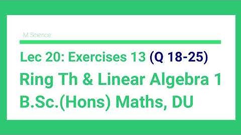 L 20 Exercises 13 | Que 18 to 25 | Unit | Nilpotent in Z3*Z6 | Z5[i] | Ring Theory | B Sc Hons Maths