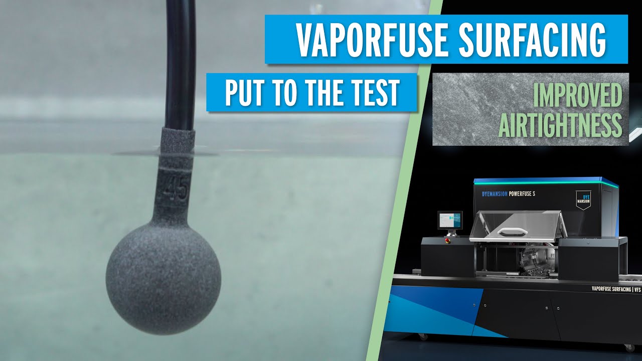 Improved Airtightness (MJF) I VaporFuse Put to the Test | DyeMansion