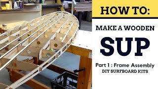 How To Build A Wooden SUP - Frame Assembly [Part 1]