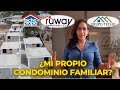 OBTEN TU CONDOMINIO FAMILIAR  - RUWAY TECHO PROPIO