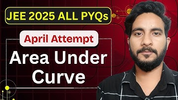 JEE Mains 2025 Area Under Curve | April Attempt Solutions (All Shifts) | Chapterwise Class 12 Maths