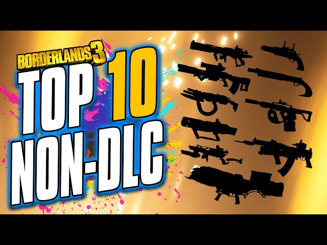 Top 10 BEST Base Game Legendary Weapons - NO DLC REQUIRED!! - NEW VERSION IN DESCRIPTION class=
