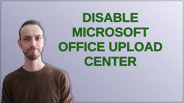 Disable Microsoft Office Upload Center