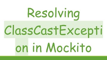Resolving ClassCastException in Mockito