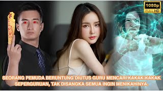 Seorang pemuda beruntung diutus guru mencari kakak-kakak seperguruan, tak disangka semua ingin ...