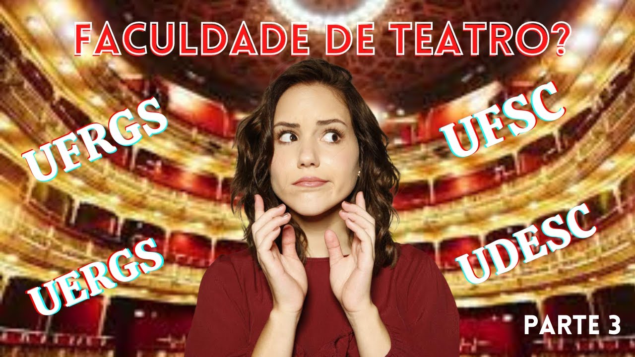 FACULDADES DE TEATRO- Parte 3- UFSC