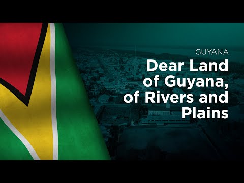 National Anthem of Guyana - Dear Land of Guyana, of Rivers and Plains