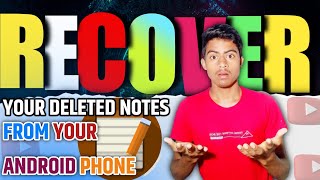How to recover deleted NOTES from Android Phone । Deleted हुए Notes को कैसे Recover करे