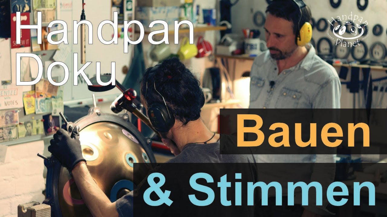 Herstellung und Stimmen einer Handpan - Die Doku