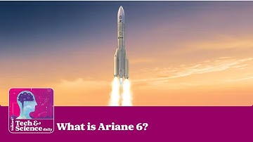 Europe’s Ariane 6 launch: Everything you need to know ...Tech & Science Daily podcast