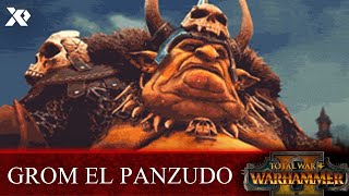 13# CAMPAÑA GROM EL PANZUDO | TOTAL WAR: WARHAMMER 2