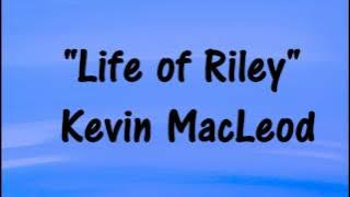 Kevin MacLeod LIFE OF RILEY - Happy, Cheerful - Royalty-Free Music