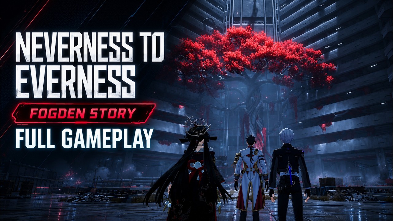 Neverness to Everness (NTE) – Fogden Story Walkthrough & Guide | Full Gameplay