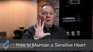 How to Maintain a Sensitive Heart - Student of the Word 952
