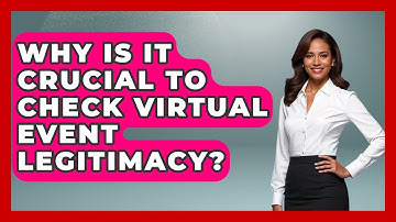 Why Is It Crucial To Check Virtual Event Legitimacy? - Virtual Communication Hub
