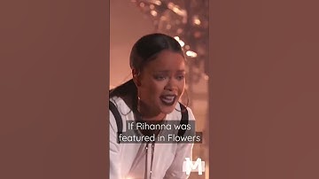 Thumbnail of If Rihanna was featured in Flowers #shorts