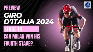 GIRO D'ITALIA 2024 Stage 18 - PREVIEW Can MILAN win his FOURTH Stage?!