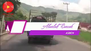 ALUNLAH RANCAK \u0026 MUNGKINKAH GARIH Voc : ASBEN / DENDANG KALASON MINANG
