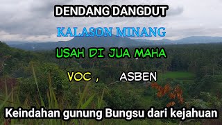 DENDANG DANGDUT KALASON MINANG , USAH DI JUA MAHA