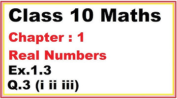 Ex.1.3 (Q.3) (i,ii.iii) Chapter:1 Real Numbers | Ncert Maths Class 10 | Cbse.