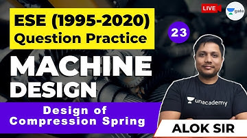 ESE (1995-2020) Question Practice Machine Design   |  L -23 | Compression Spring
