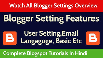 Blogger SEO Settings & Features | Blogger Seo Tips In Hindi | All Blogger Settings Step By Step