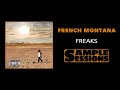 Sample Sessions - Episode 46: Freaks - French Montana (Ft. Nicki Minaj)