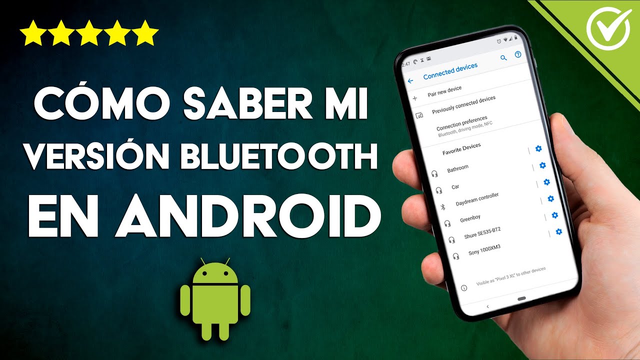 Cómo Mirar y Saber que Versión de Bluetooth Tengo en mi Celular Android