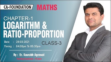 CA FOUNDATION CRASH : Chapter - 1 LOGARITHM &  RATIO-PROPORTION CLASS-3 | BY : Er. Saurabh Agrawal