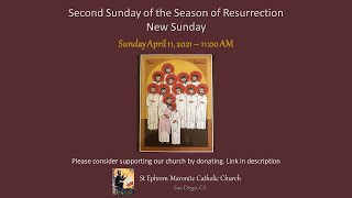 Second Sunday of the Season of Resurrection - New Sunday Divine Liturgy  - April 11, 2021 - 11:00 AM