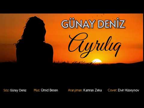 Gunay Deniz - Ayriliq 2021 (Qemli seir)