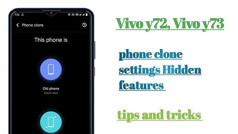Vivo y72, y73 phone clone settings Hidden features how to use