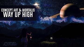 Concept Art & Mortalis - Way Up High (Extended Mix)