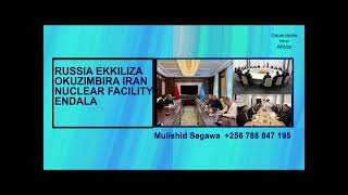Iran egenda kukozesa ba scientists ba Russia okubazimbira nukiliya facility endala nga Israel eraba.