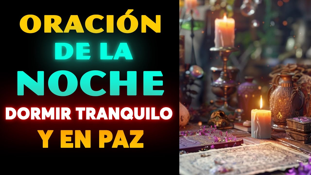 🌙ORACIÓN DE LA NOCHE | Oración a Dios para Dormir Tranquilo y en Paz ...