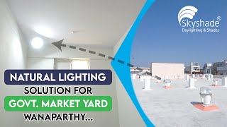 Daylighting Installation At Integrated Govt Market Yard, Wanaparthy | Telangana