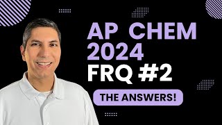 AP Chemistry 2024 Free Response Question #2 – SOLVED!