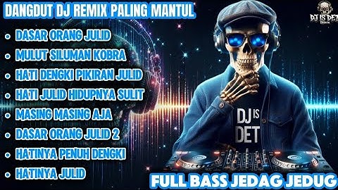 DASAR ORANG JULID - Dangdut DJ Remix Paling Mantul 2025 | Full Bass Jedag Jedug 