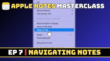 Ep. 7 - Navigating notes | Apple Notes Masterclass