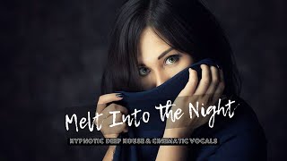 夜に溶けて Melt Into the Night – Japanese Hypnotic Deep House 🌙🇯🇵