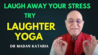 Laugh away your stress, feel your best – Laughter Yoga